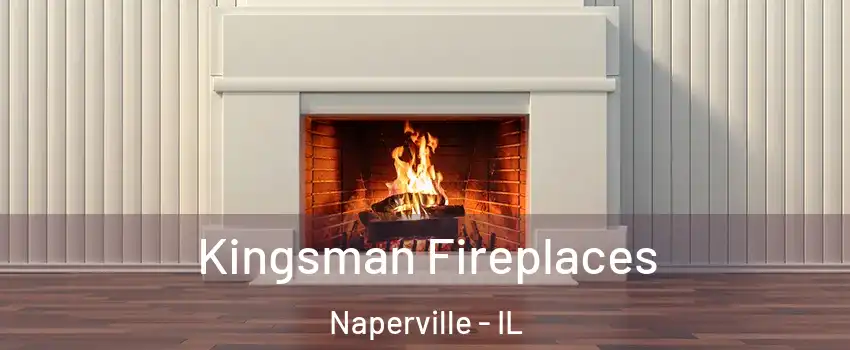  Kingsman Fireplaces Naperville - IL