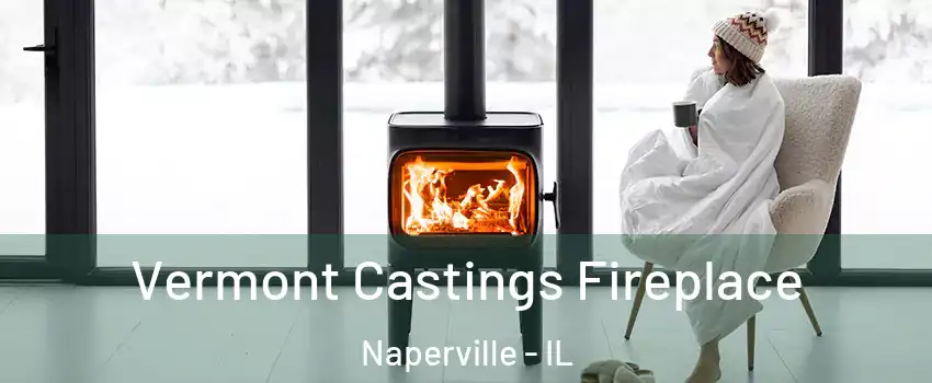  Vermont Castings Fireplace Naperville - IL